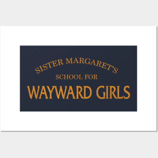 Sister Margaret's School for Wayward Girls Posters and Art
